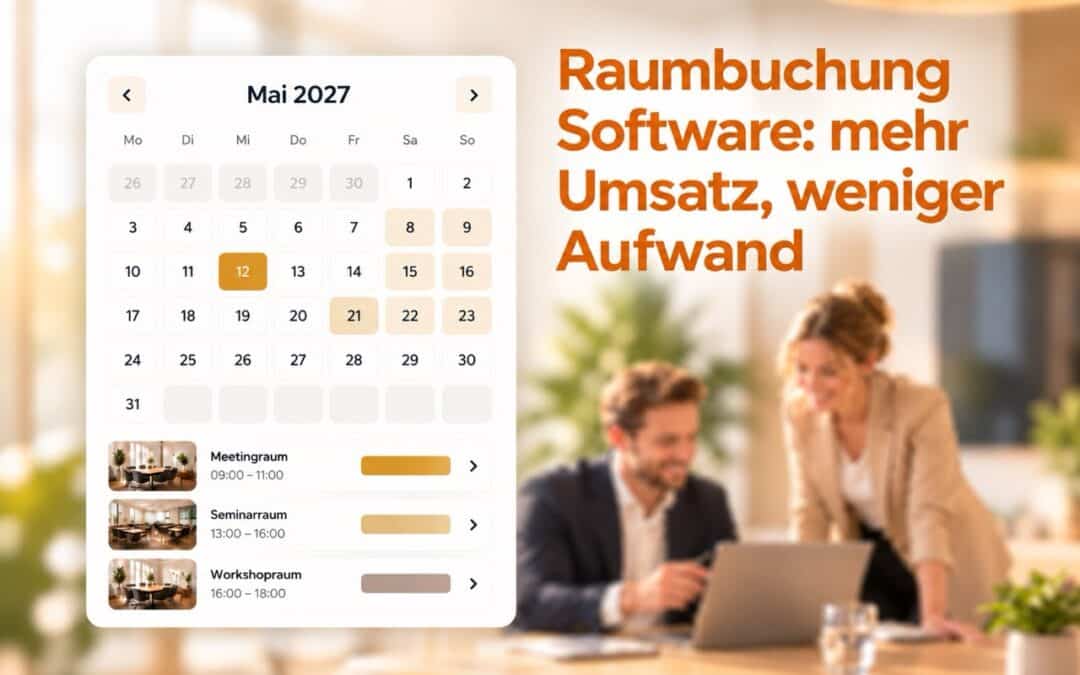 Raumbuchung Software: mehr Umsatz, weniger Aufwand